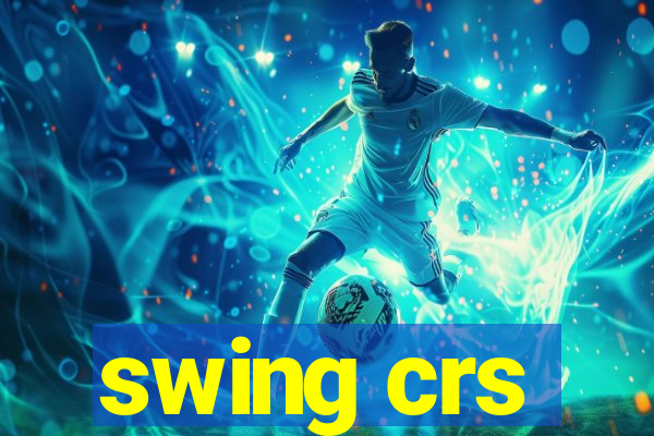 swing crs